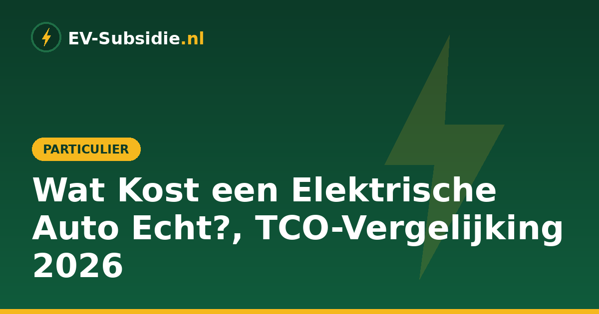 Wat Kost een Elektrische Auto Echt?, TCO-Vergelijking 2026