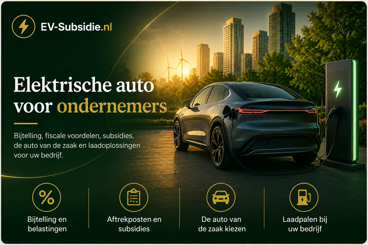 Elektrische auto voor ondernemers: bijtelling en belastingen, aftrekposten en subsidies, de auto van de zaak kiezen en laadpalen bij uw bedrijf